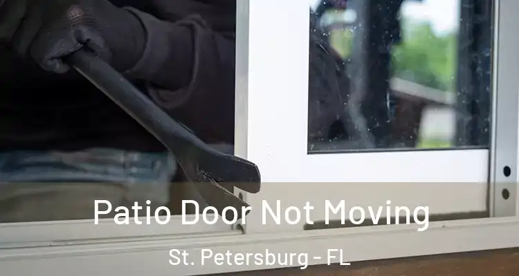  Patio Door Not Moving St. Petersburg - FL