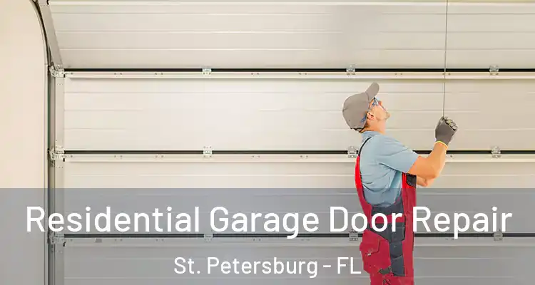  Residential Garage Door Repair St. Petersburg - FL