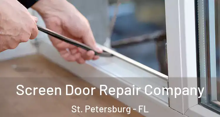  Screen Door Repair Company St. Petersburg - FL