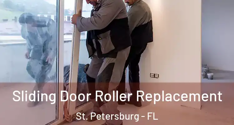  Sliding Door Roller Replacement St. Petersburg - FL